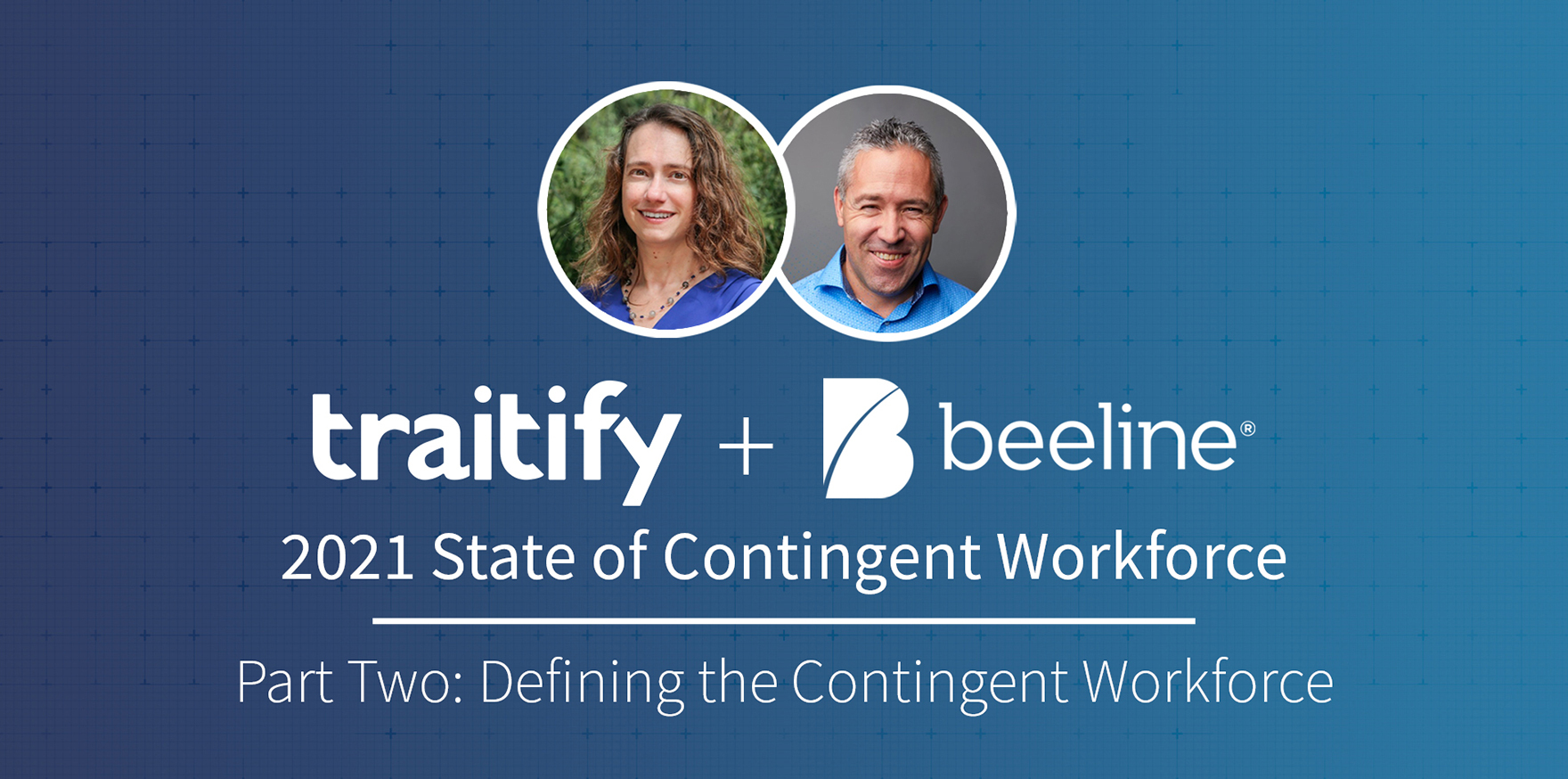 Traitify + Beeline - 2021 State of Contingent Workforce - Part Two: Defining the Contingent Workforce