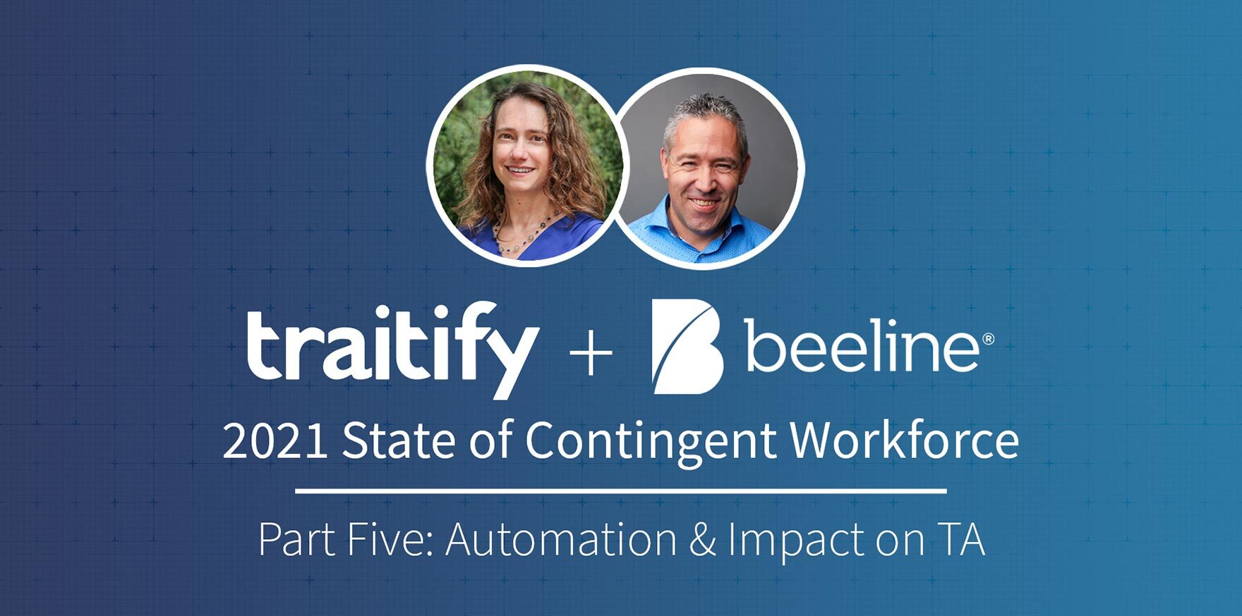 Traitify + Beeline: 2021 State of Contingent Workforce - Part Five: Automation & Impact on TA