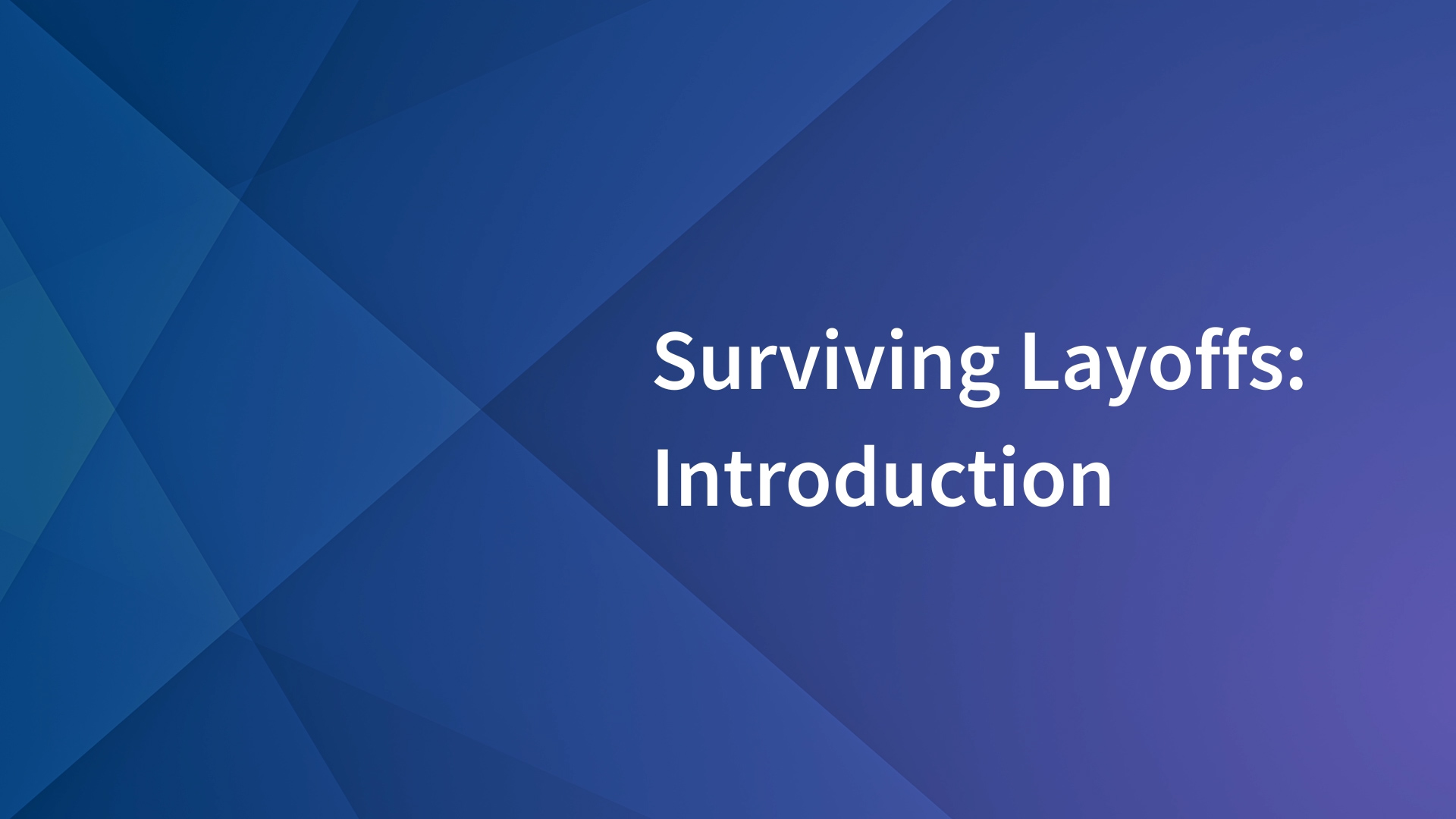 Surviving Layoffs Introduction